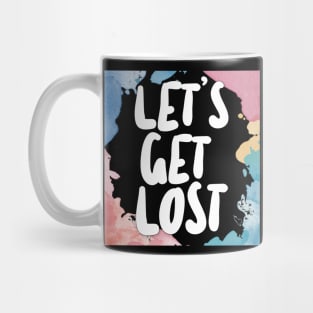 Let's Get Lost - Slogan Tee Design Mug